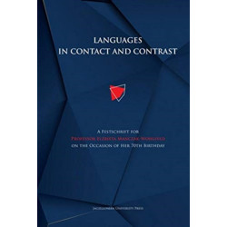 Languages in Contact and Contrast – A Festschrift for Professor Elzbieta Manczak–Wohlfeld on the Occasion of Her 70th Birthday