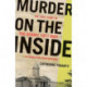 Murder on the Inside: The True Story of the Deadly Riot at Kingston Penitentiary