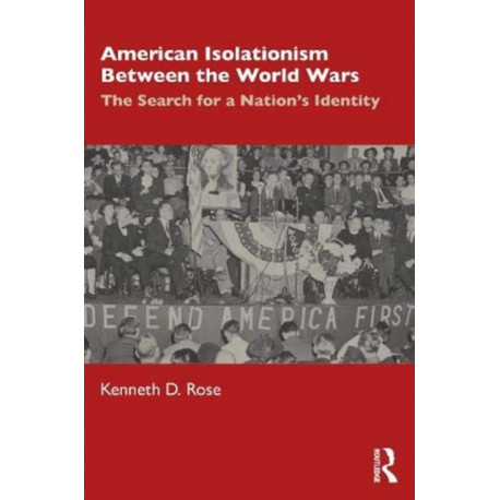 American Isolationism Between the World Wars: The Search for a Nation's Identity