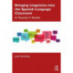 Bringing Linguistics into the Spanish Language Classroom: A Teacher's Guide
