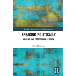 Speaking Politically: Adorno and Postcolonial Fiction