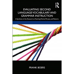 Evaluating Second Language Vocabulary and Grammar Instruction: A Synthesis of the Research on Teaching Words, Phrases, and Patterns
