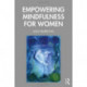 Empowering Mindfulness for Women