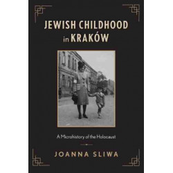 Jewish Childhood in Krakow: A Microhistory of the Holocaust