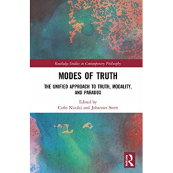 Modes of Truth: The Unified Approach to Truth, Modality, and Paradox