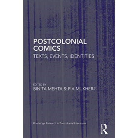Postcolonial Comics: Texts, Events, Identities