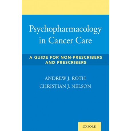 Psychopharmacology in Cancer Care: A Guide for Non-Prescribers and Prescribers