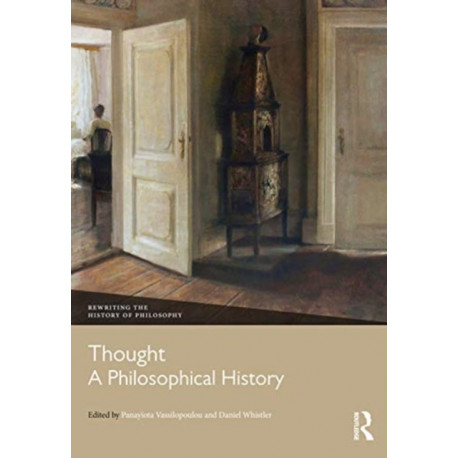 Thought: A Philosophical History: A Philosophical History