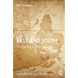 East and South: Mapping Other Europes