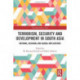 Terrorism, Security and Development in South Asia: National, Regional and Global Implications