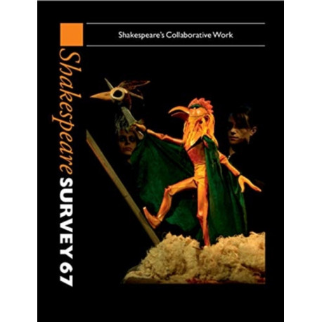 Shakespeare Survey: Volume 67, Shakespeare's Collaborative Work