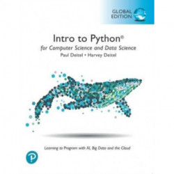 Intro to Python for Computer Science and Data Science: Learning to Program with AI, Big Data and The Cloud, Global Edition