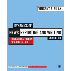 Dynamics of News Reporting and Writing - International Student Edition: Foundational Skills for a Digital Age