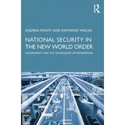National Security in the New World Order: Government and the Technology of Information
