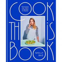 Cook This Book: Recipes and Techniques That Actually Teach