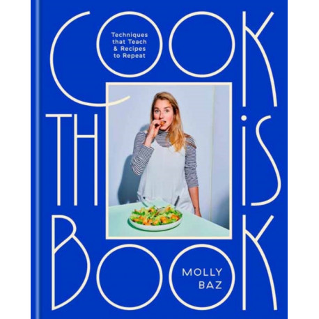 Cook This Book: Recipes and Techniques That Actually Teach