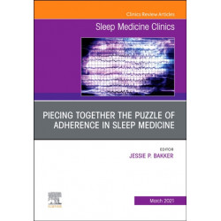 Unraveling the Puzzle of Adherence in Sleep Medicine, An Issue of Sleep Medicine Clinics