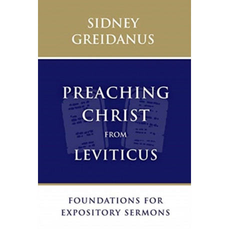 Preaching Christ from Leviticus: Foundations for Expository Sermons