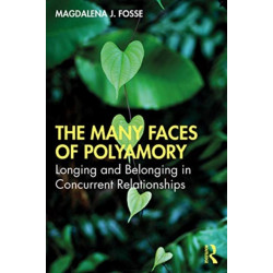 The Many Faces of Polyamory: Longing and Belonging in Concurrent Relationships