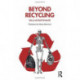 Beyond Recycling
