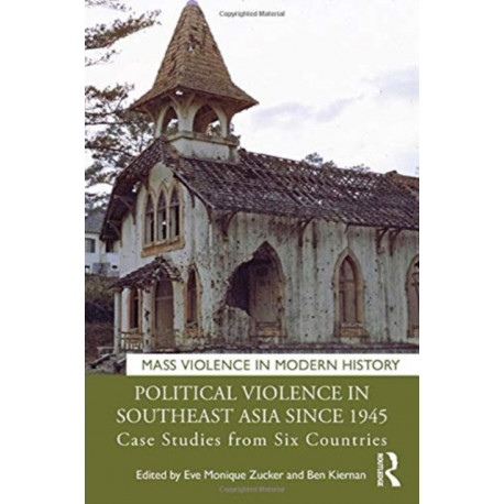 Political Violence in Southeast Asia since 1945: Case Studies from Six Countries