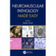 Neuromuscular Pathology Made Easy