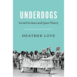 Underdogs: Social Deviance and Queer Theory