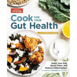 Cook For Your Gut Health: Quiet Your Gut, Boost Fiber, and Reduce Inflammation