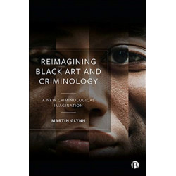 Reimagining Black Art and Criminology: A New Criminological Imagination