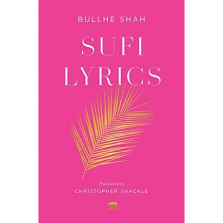Sufi Lyrics: Selections from a World Classic