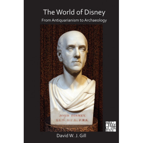 The World of Disney: From Antiquarianism to Archaeology