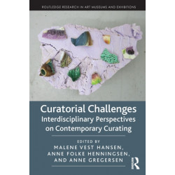 Curatorial Challenges: Interdisciplinary Perspectives on Contemporary Curating