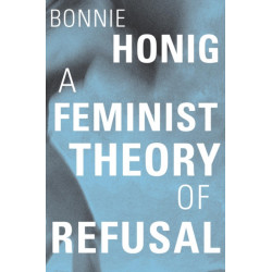 A Feminist Theory of Refusal