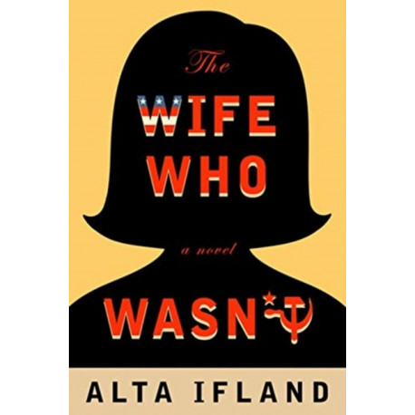 The Wife Who Wasn't: A Novel