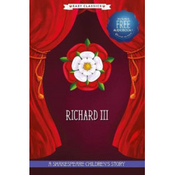 Richard III (Easy Classics): A Shakespeare Children's Story (Easy Classics)
