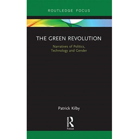 The Green Revolution: Narratives of Politics, Technology and Gender