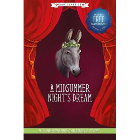 A Midsummer Night's Dream (Easy Classics): A Shakespeare Children's Story (Easy Classics)
