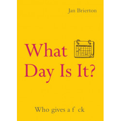 What Day Is It?: Who Gives a F*ck | Poems and Illustrations Inspired by Lockdown