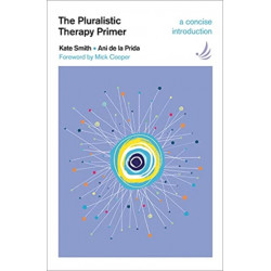 The Pluralistic Therapy Primer: A concise introduction