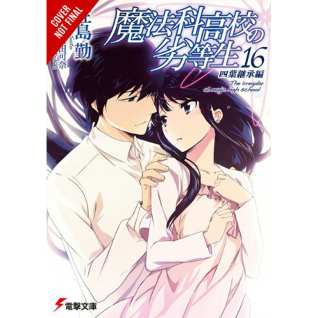 The Irregular at Magic High School, Vol. 16 (light novel)