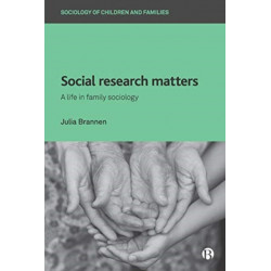 Social Research Matters: A Life in Family Sociology