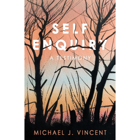 Self Enquiry: A Testimony