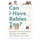 Can I Have Babies Too?: Sexuality and Relationships Education for Children from Infancy up to Age 11