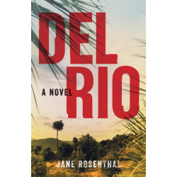 Del Rio: A Novel