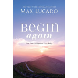 Begin Again: Your Hope and Renewal Start Today