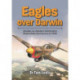 Eagles Over Darwin: American Airmen Defending Northern Australia in 1942