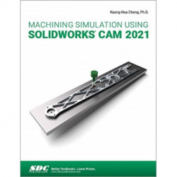 Machining Simulation Using SOLIDWORKS CAM 2021