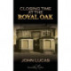 Closing Time at the Royal Oak