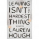 Leaving Isn't the Hardest Thing: The New York Times bestseller