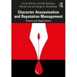 Character Assassination and Reputation Management: Theory and Applications